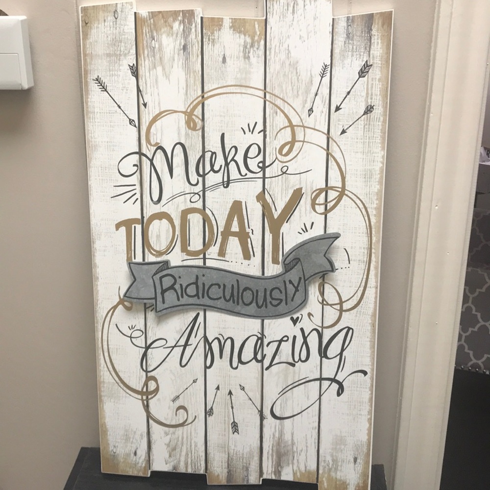 Rustic decor “Make Today Ridiculously Amazing”